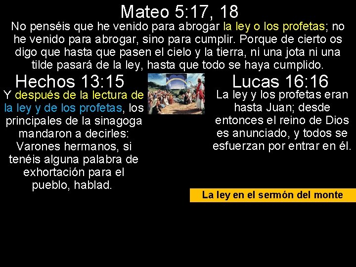 Mateo 5: 17, 18 No penséis que he venido para abrogar la ley o