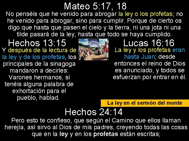 Mateo 5: 17, 18 No penséis que he venido para abrogar la ley o