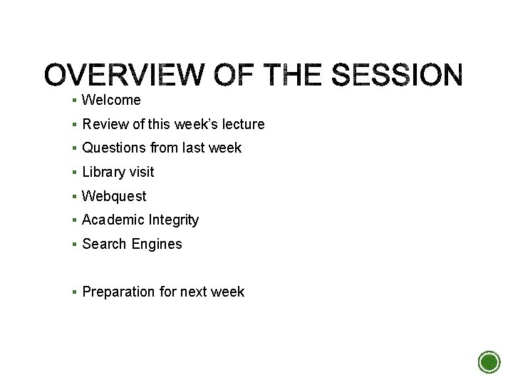 § Welcome § Review of this week’s lecture § Questions from last week §