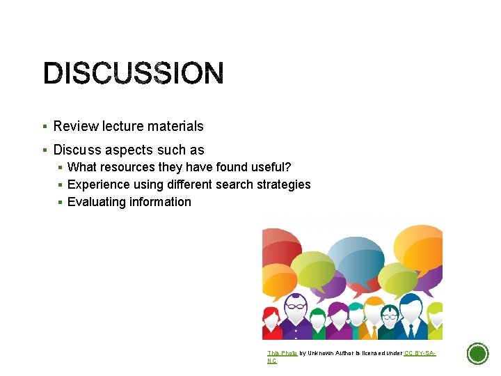 § Review lecture materials § Discuss aspects such as § What resources they have