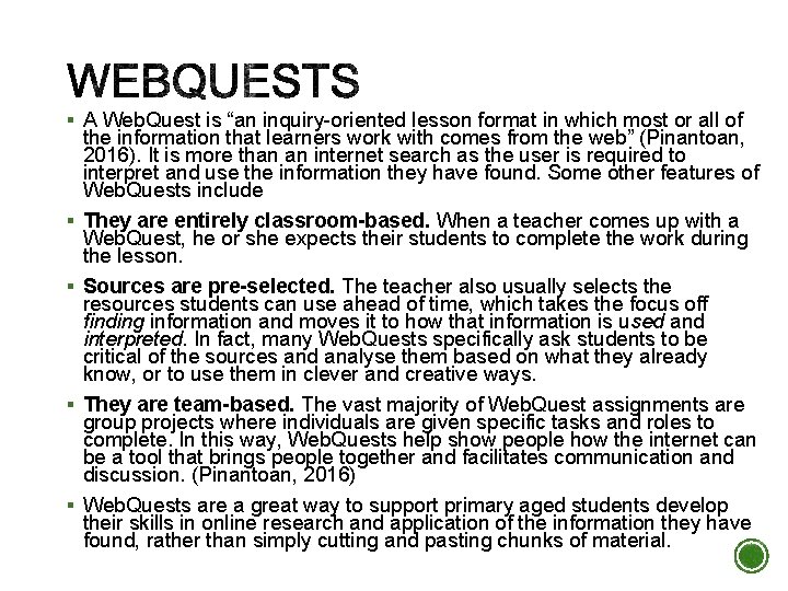 § A Web. Quest is “an inquiry-oriented lesson format in which most or all