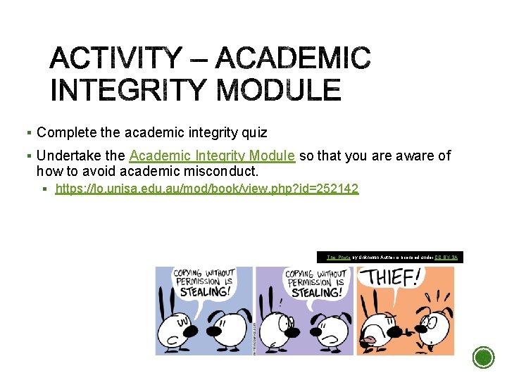 § Complete the academic integrity quiz § Undertake the Academic Integrity Module so that