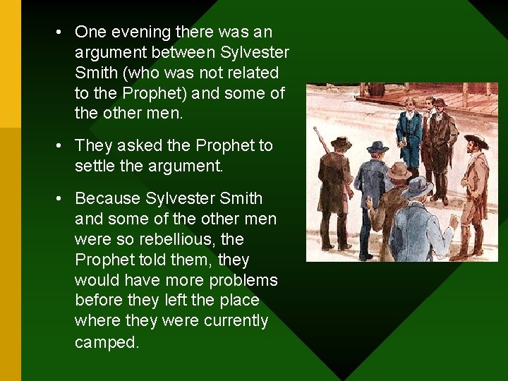  • One evening there was an argument between Sylvester Smith (who was not