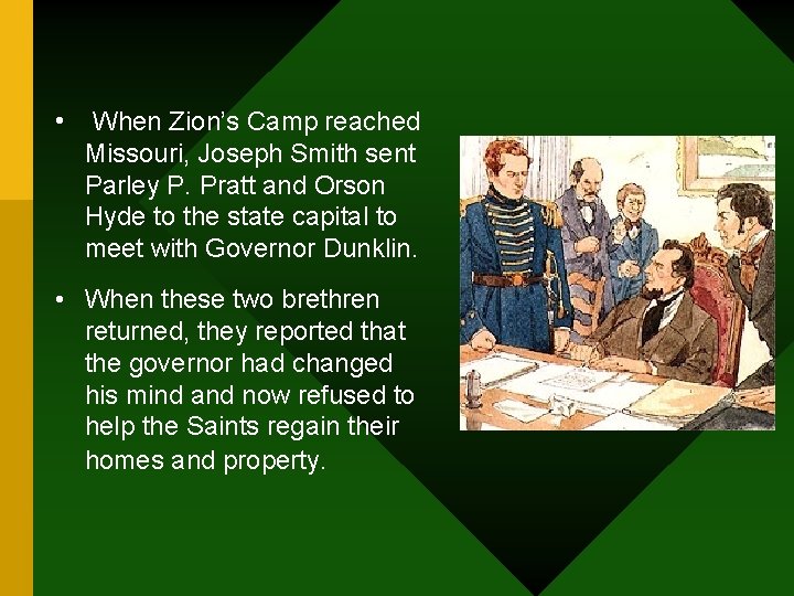  • When Zion’s Camp reached Missouri, Joseph Smith sent Parley P. Pratt and