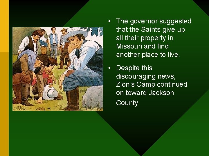  • The governor suggested that the Saints give up all their property in