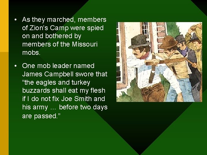  • As they marched, members of Zion’s Camp were spied on and bothered