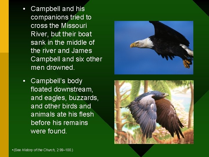  • Campbell and his companions tried to cross the Missouri River, but their