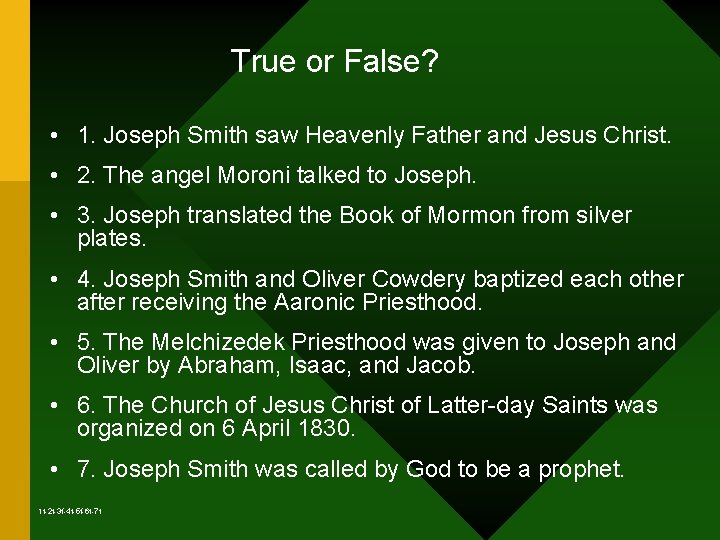 True or False? • 1. Joseph Smith saw Heavenly Father and Jesus Christ. •