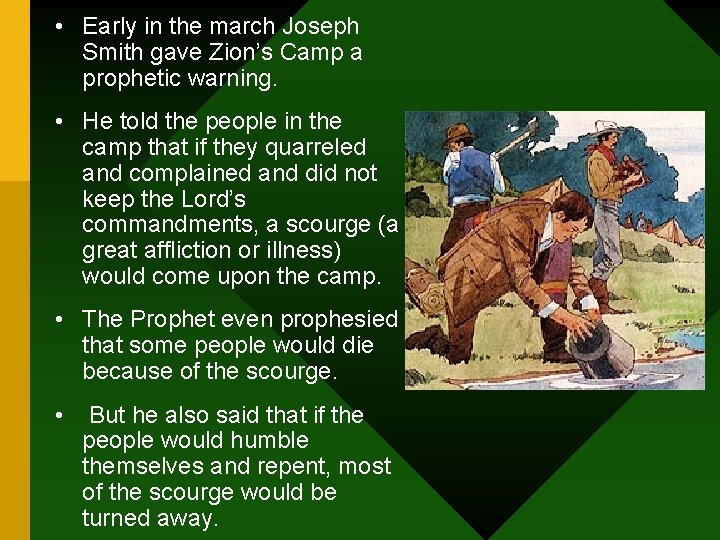  • Early in the march Joseph Smith gave Zion’s Camp a prophetic warning.
