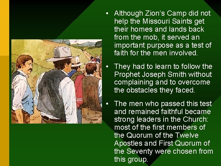  • Although Zion’s Camp did not help the Missouri Saints get their homes