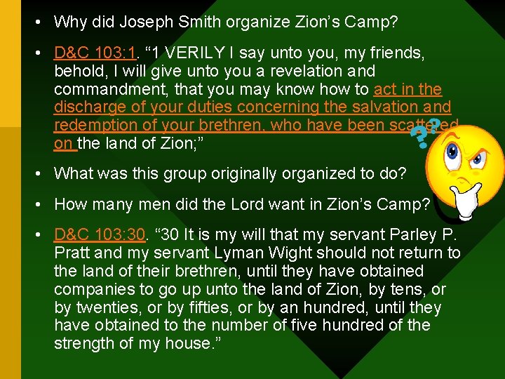  • Why did Joseph Smith organize Zion’s Camp? • D&C 103: 1. “