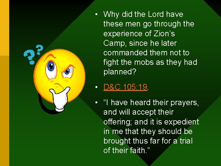  • Why did the Lord have these men go through the experience of