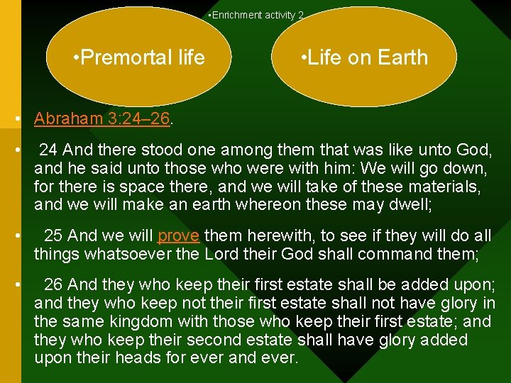  • Enrichment activity 2 • Premortal life • Life on Earth • Abraham