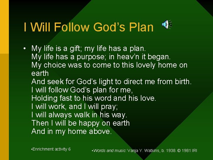 I Will Follow God’s Plan • My life is a gift; my life has