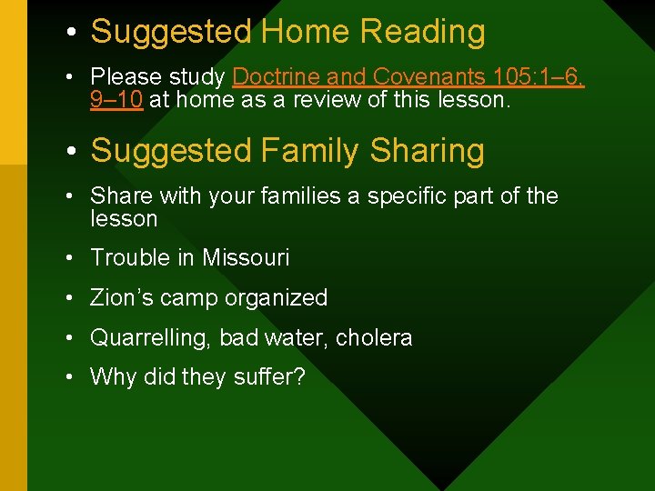  • Suggested Home Reading • Please study Doctrine and Covenants 105: 1– 6,