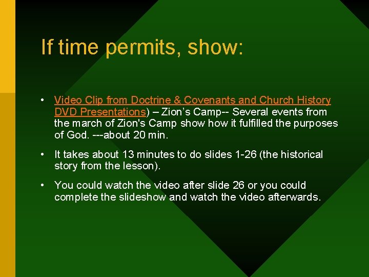 If time permits, show: • Video Clip from Doctrine & Covenants and Church History