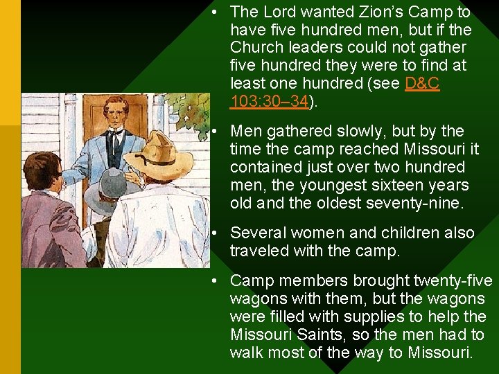  • The Lord wanted Zion’s Camp to have five hundred men, but if