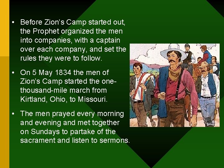  • Before Zion’s Camp started out, the Prophet organized the men into companies,