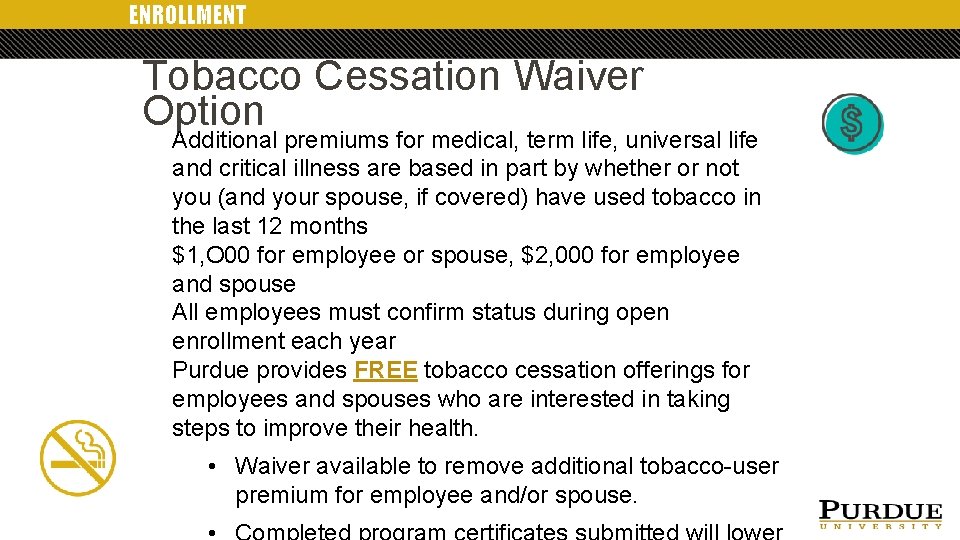 ENROLLMENT Tobacco Cessation Waiver Option Additional premiums for medical, term life, universal life and