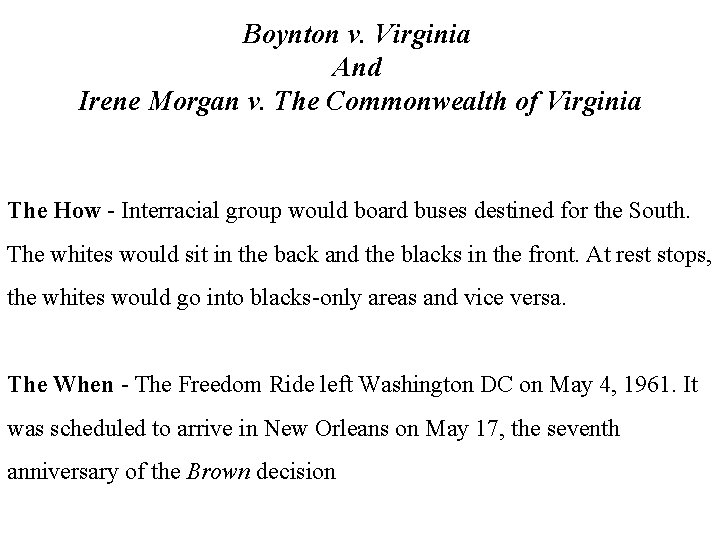 Boynton v. Virginia And Irene Morgan v. The Commonwealth of Virginia The How -