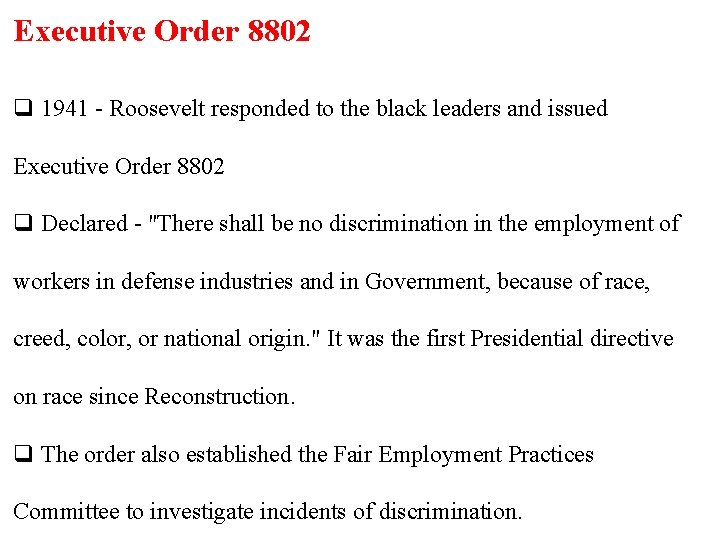 Executive Order 8802 q 1941 - Roosevelt responded to the black leaders and issued