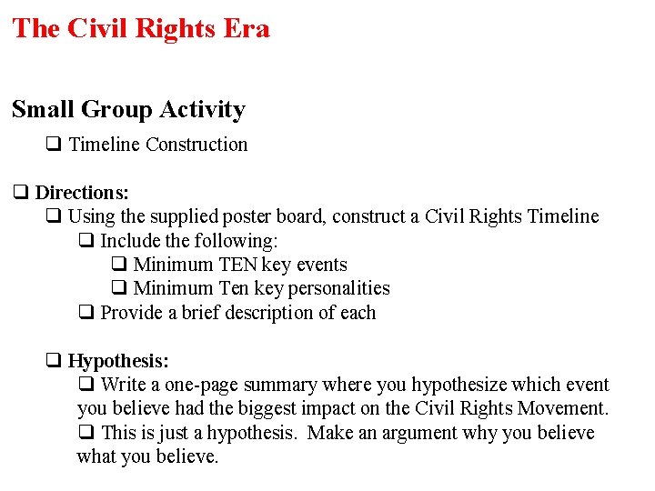 The Civil Rights Era Small Group Activity q Timeline Construction q Directions: q Using