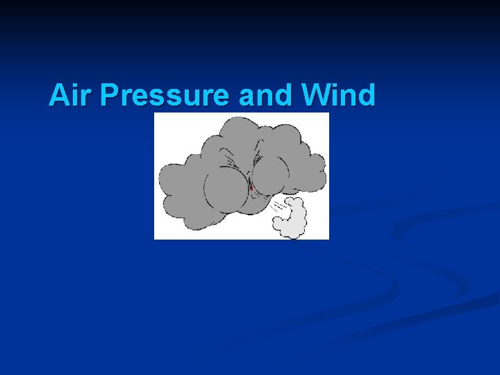 Air Pressure and Wind 