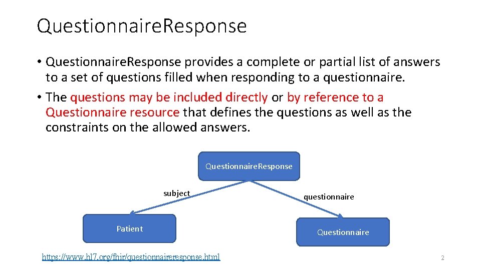Questionnaire. Response • Questionnaire. Response provides a complete or partial list of answers to