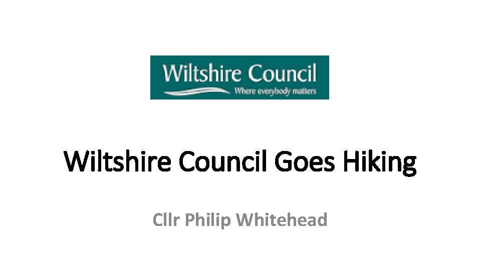 Wiltshire Council Goes Hiking Cllr Philip Whitehead 