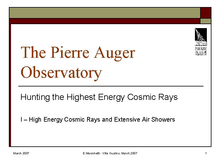 The Pierre Auger Observatory Hunting the Highest Energy Cosmic Rays I – High Energy