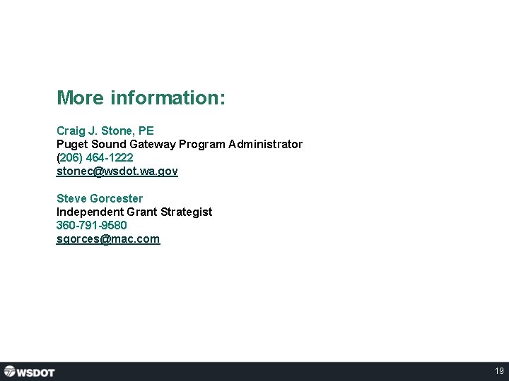 More information: Craig J. Stone, PE Puget Sound Gateway Program Administrator (206) 464 -1222