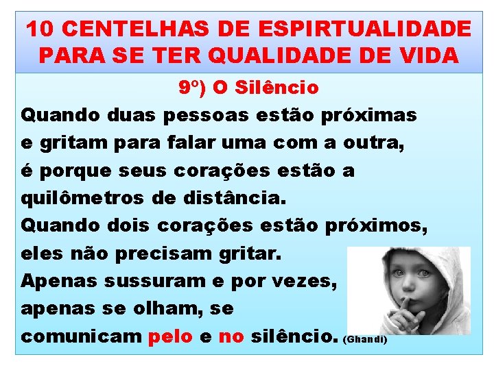 10 CENTELHAS DE ESPIRTUALIDADE PARA SE TER QUALIDADE DE VIDA 9º) O Silêncio Quando