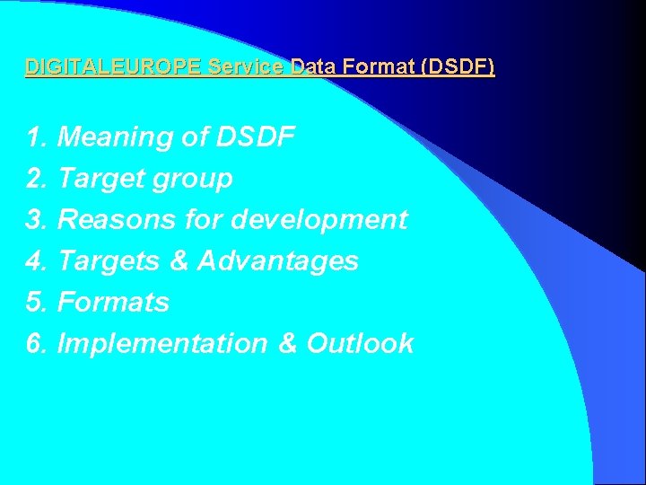 DIGITALEUROPE Service Data Format (DSDF) 1. Meaning of DSDF 2. Target group 3. Reasons