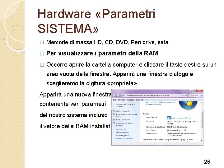 Hardware «Parametri SISTEMA» � Memorie di massa HD, CD, DVD, Pen drive, sata �