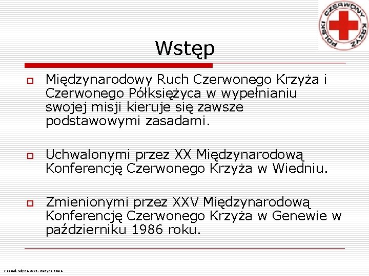 Wstęp o o o Międzynarodowy Ruch Czerwonego Krzyża i Czerwonego Półksiężyca w wypełnianiu swojej