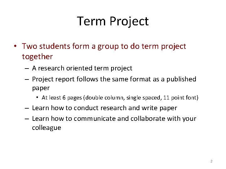 Term Project • Two students form a group to do term project together –