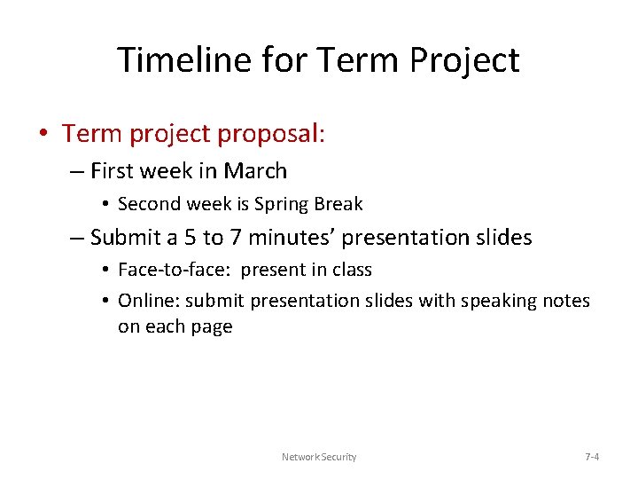 Timeline for Term Project • Term project proposal: – First week in March •