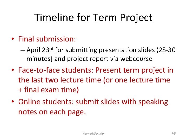 Timeline for Term Project • Final submission: – April 23 rd for submitting presentation