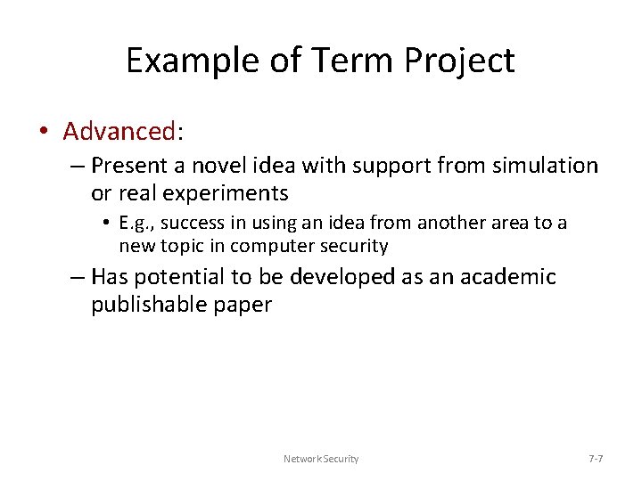 Example of Term Project • Advanced: – Present a novel idea with support from