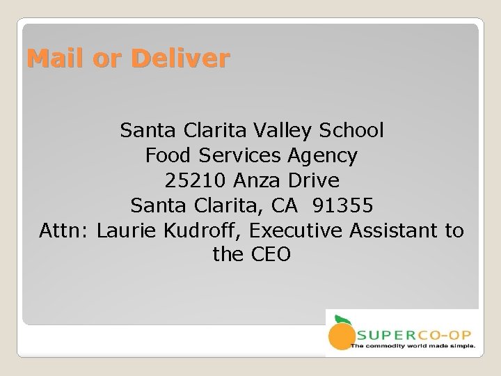 Mail or Deliver Santa Clarita Valley School Food Services Agency 25210 Anza Drive Santa