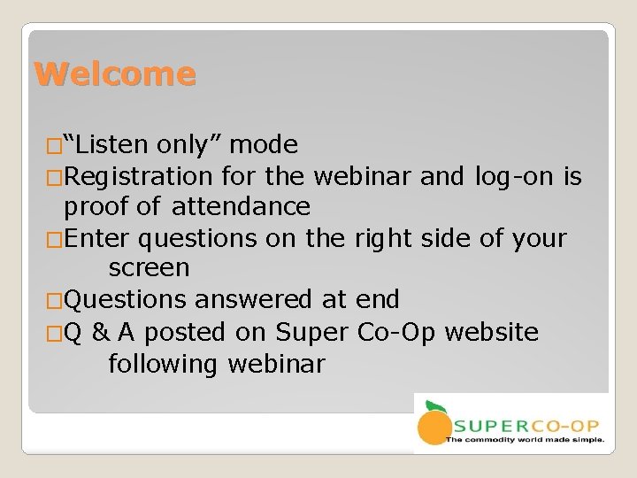 Welcome �“Listen only” mode �Registration for the webinar and log-on is proof of attendance