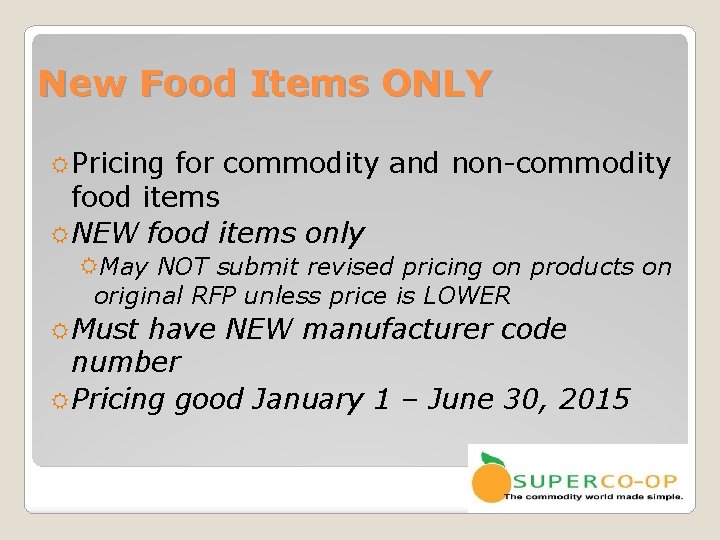 New Food Items ONLY Pricing for commodity and non-commodity food items NEW food items