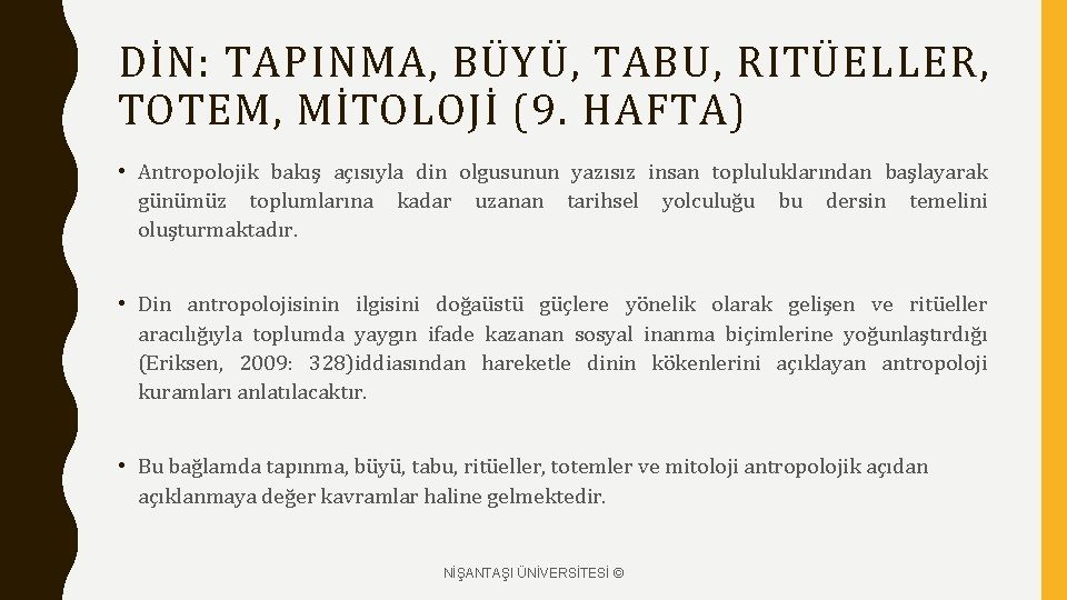 DİN: TAPINMA, BÜYÜ, TABU, RITÜELLER, TOTEM, MİTOLOJİ (9. HAFTA) • Antropolojik bakış açısıyla din