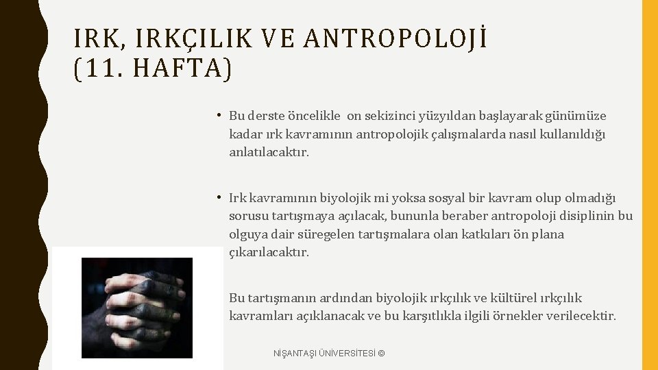 IRK, IRKÇILIK VE ANTROPOLOJİ (11. HAFTA) • Bu derste öncelikle on sekizinci yüzyıldan başlayarak