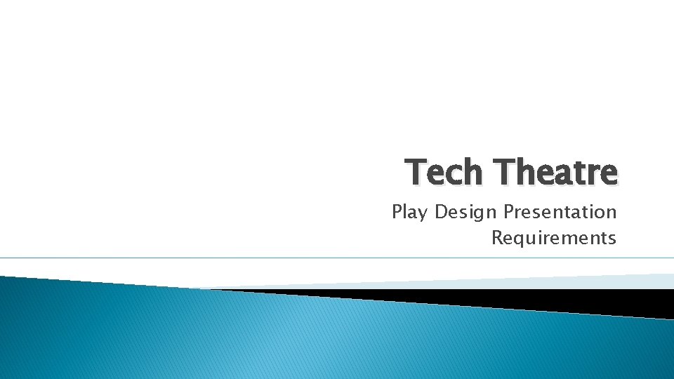 Tech Theatre Play Design Presentation Requirements 