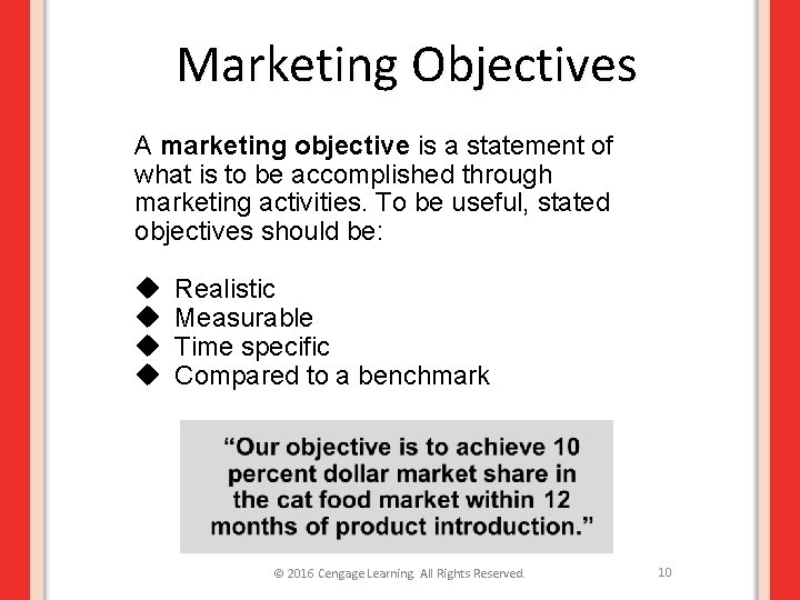 Marketing Objectives A marketing objective is a statement of what is to be accomplished