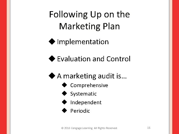 Following Up on the Marketing Plan u Implementation u Evaluation and Control u A