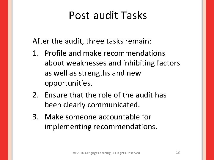 Post-audit Tasks After the audit, three tasks remain: 1. Profile and make recommendations about