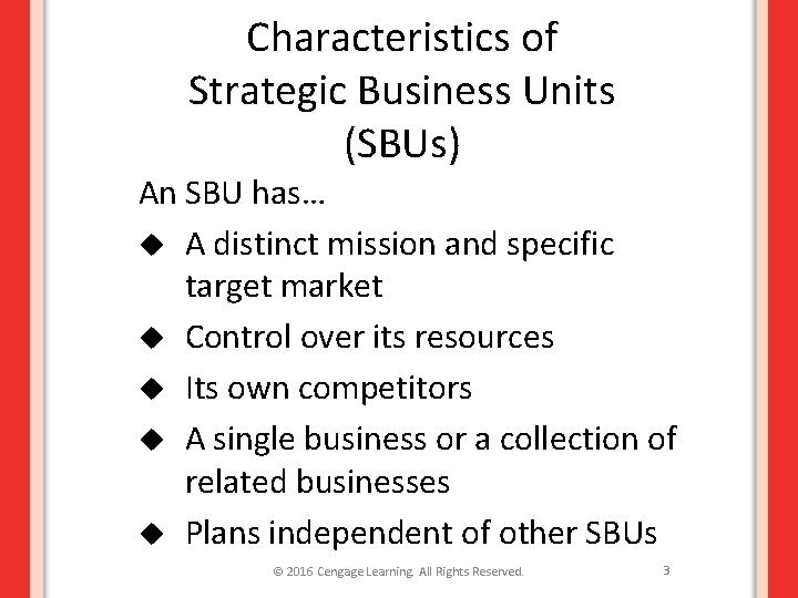Characteristics of Strategic Business Units (SBUs) An SBU has… u A distinct mission and