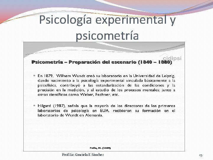 Psicología experimental y psicometría Prof. Lic. Graciela E. Sánchez 25 